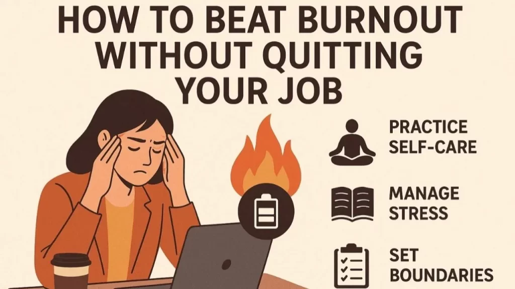 How to Beat Burnout Without Quitting Your Job